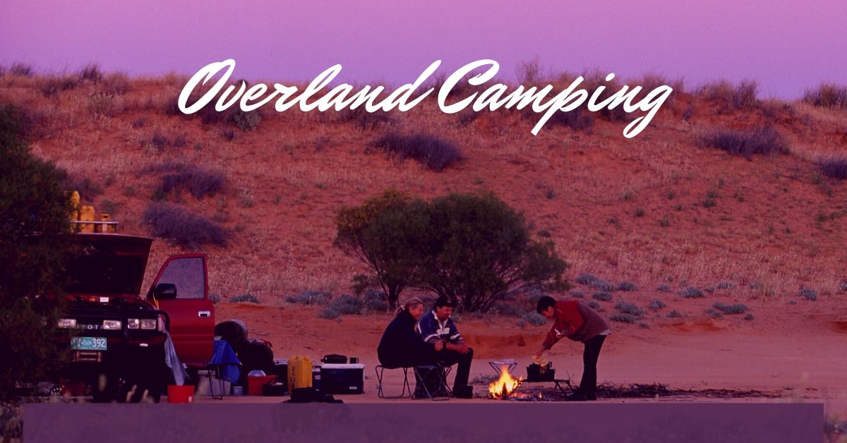 Overlanding Camping
