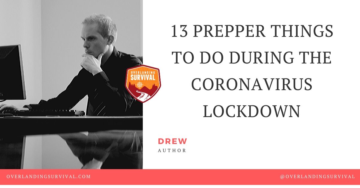 13 prepper Things To Do During The Coronavirus Lockdown